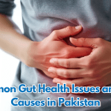 Common Gut Health Issues in Pakistan
